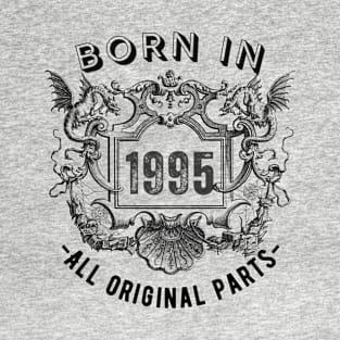 Born in 1995 - All Original Parts T-Shirt